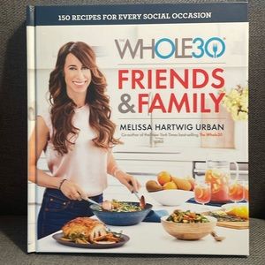 NEW without tag The Whole30 Friends and Family cookbook whole30 approved